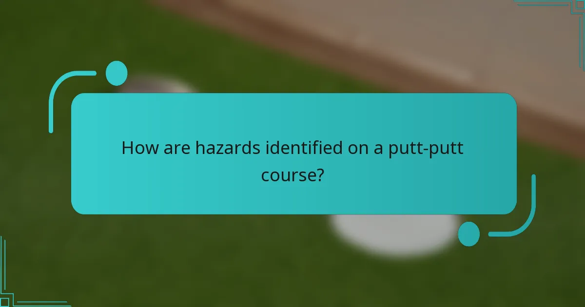 How are hazards identified on a putt-putt course?