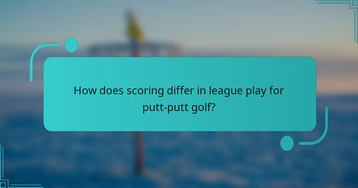 How does scoring differ in league play for putt-putt golf?