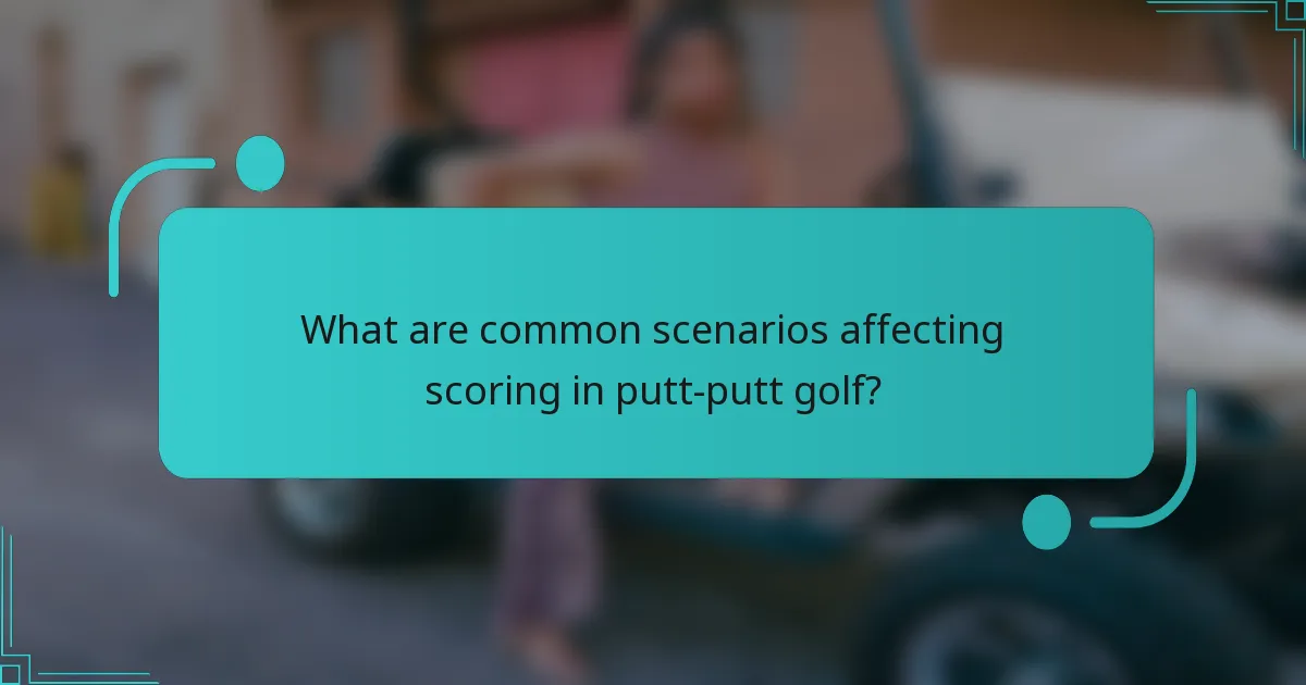 What are common scenarios affecting scoring in putt-putt golf?