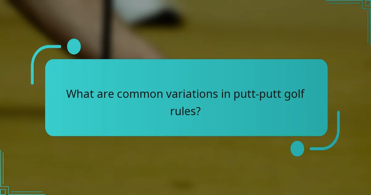 What are common variations in putt-putt golf rules?