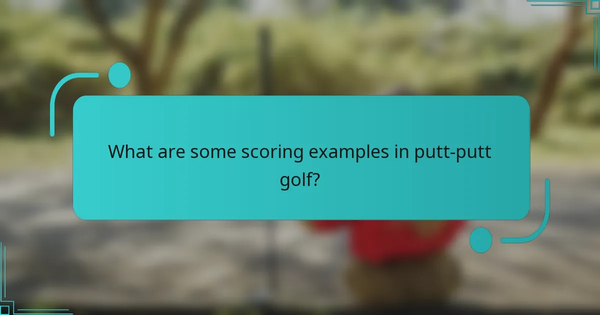 What are some scoring examples in putt-putt golf?