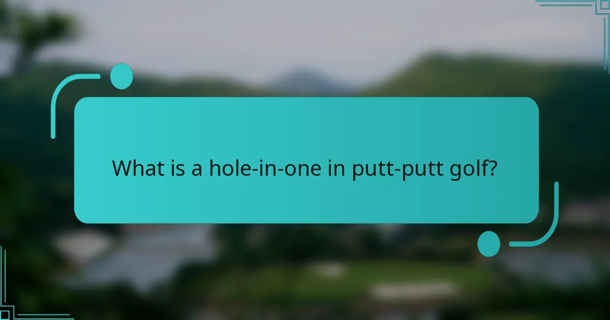 What is a hole-in-one in putt-putt golf?