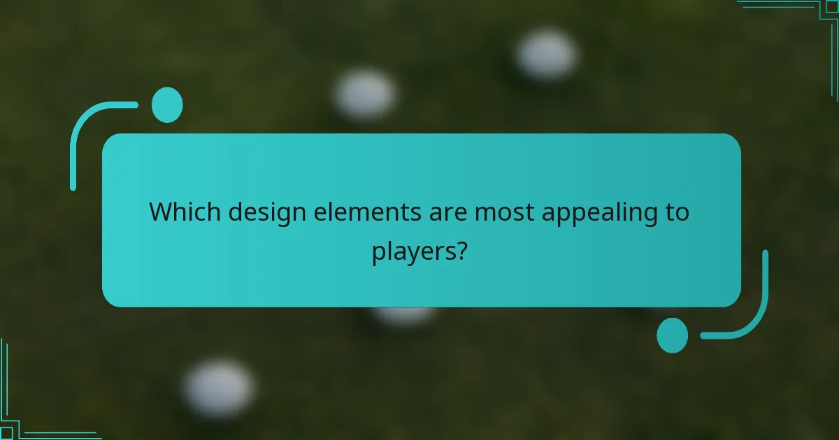 Which design elements are most appealing to players?