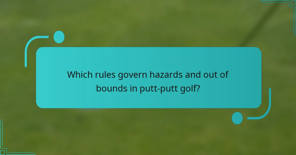 Which rules govern hazards and out of bounds in putt-putt golf?